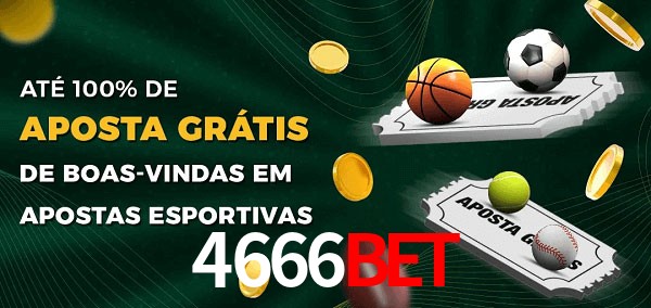 4666bet Ate 100% de Aposta Gratis